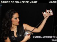 Équipe de France de magie. Le vendredi 6 novembre 2015 au Thor. Vaucluse.  20H30